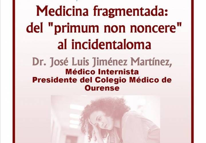 Curso de Conocimiento y Transversalidad en Medicina: Medicina fragmentada:   del "primum non noncere"  al incidentaloma